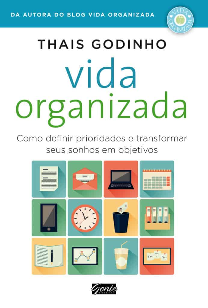 Livros - capa de “Vida Organizada: Como Definir Prioridades e Transformar Sonhos em Objetivos” (Thais Godinho)